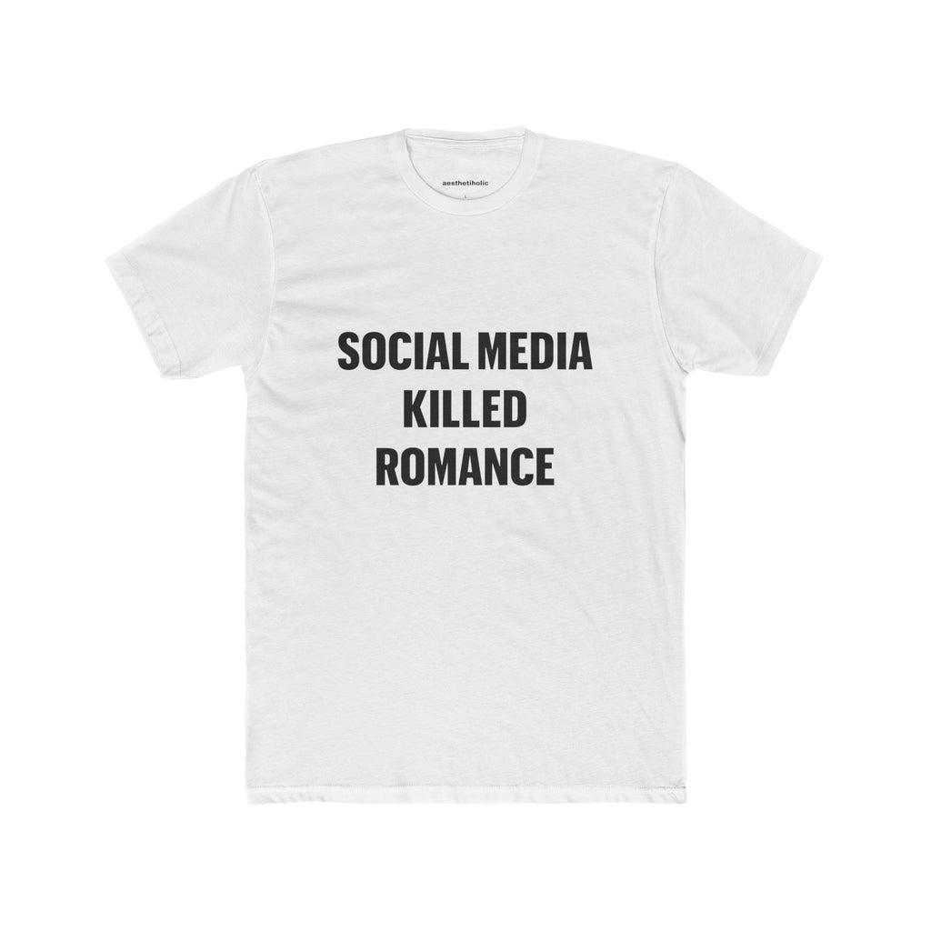 Social media killed romance Unisex Crew Tee