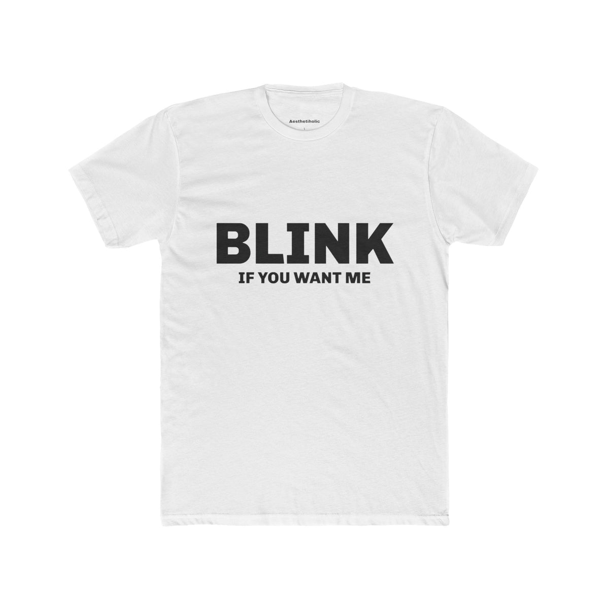 T-shirt col rond unisexe « Cligne des yeux si tu me veux »